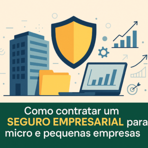 Como contratar um seguro empresarial para micro e pequenas empresas